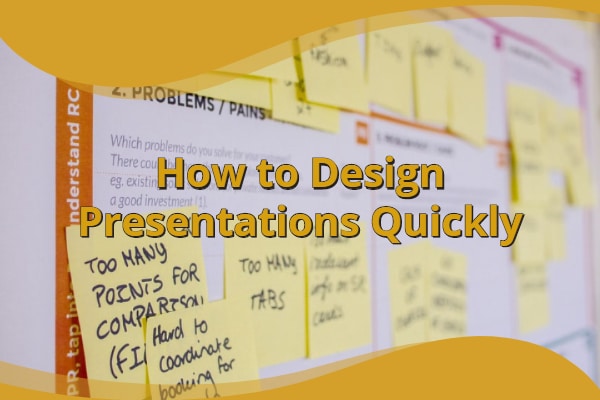 How to Design Presentations Quickly and Easily
