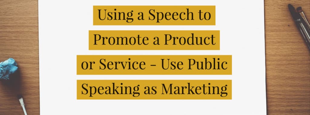 Using a Speech to Promote a Product or Service