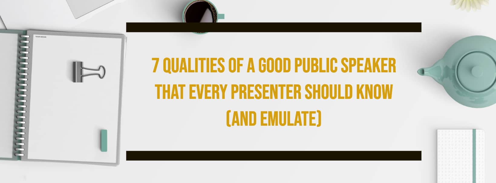 7-Qualities-of-a-Good-Public-Speaker-That-Every-Presenter-Should-Know-And-Emulate