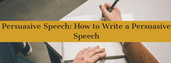 How to Write a Persuasive Speech