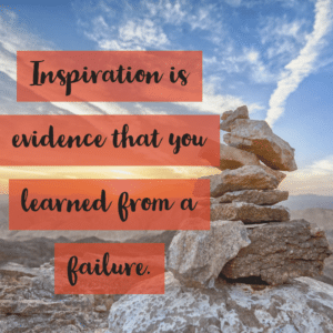 Inspiration comes from failure