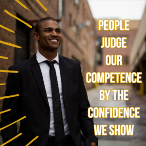 Confidence shows comptence